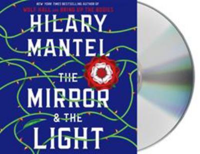 The mirror & the light by Hilary Mantel, (1952-2022,)