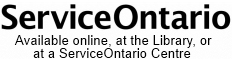 Service Ontario Available online, at the library, or at a Service Ontario Centre